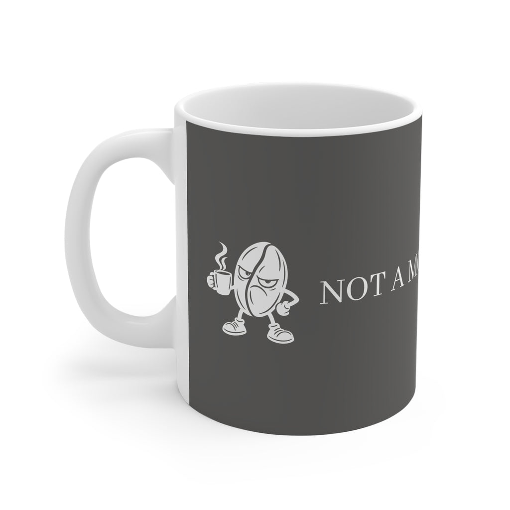 Ceramic Mug - Not a Morning Bean