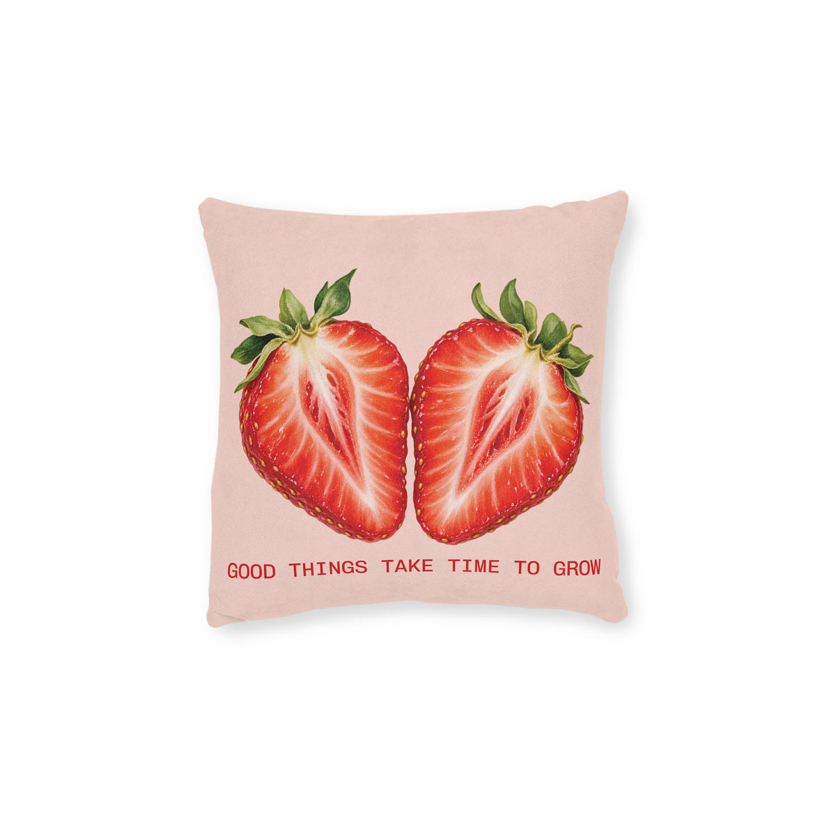 Square Cushion – Strawberry | Good Things Take Time to Grow