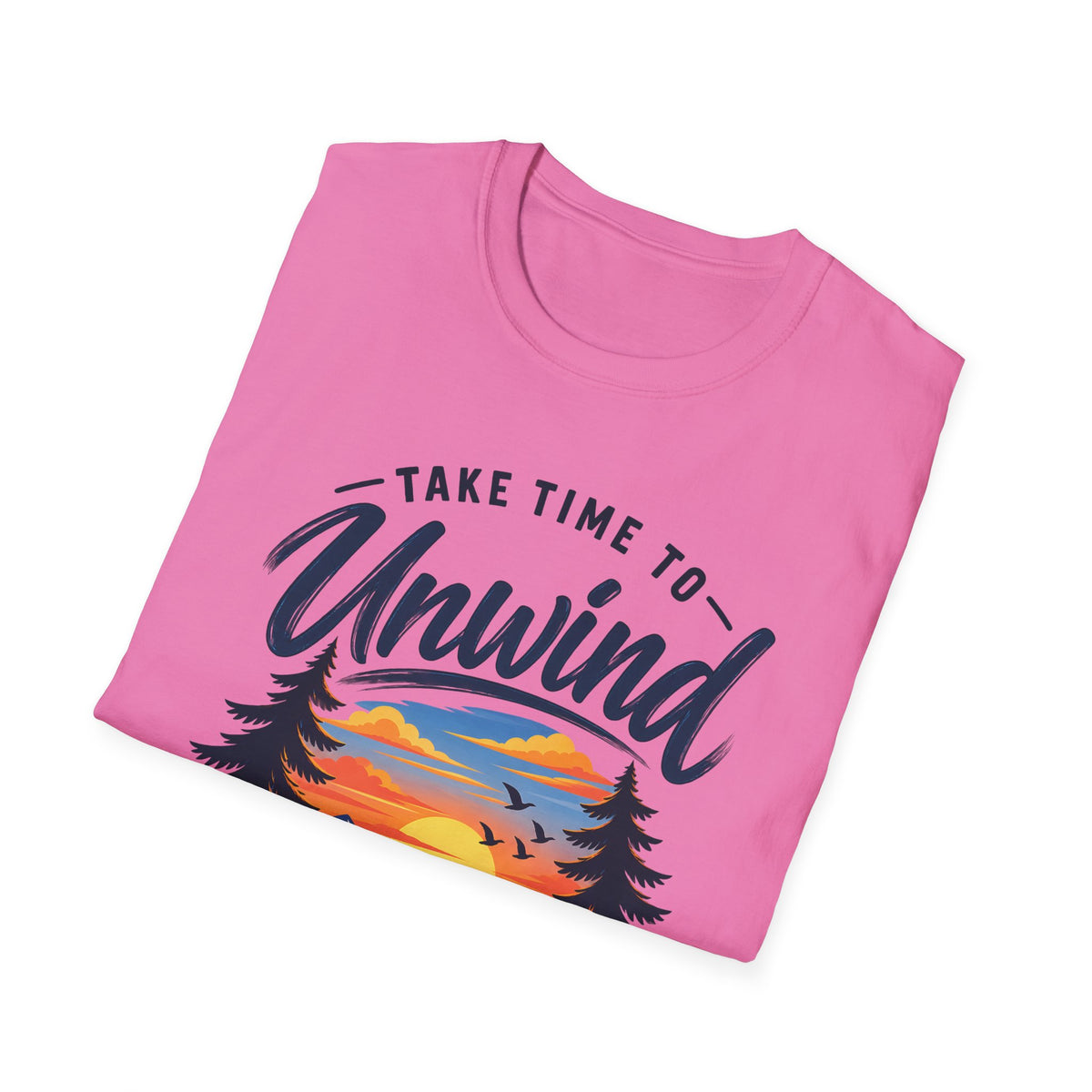 Unisex T-Shirt – Take Time to Unwind | Relaxed Lifestyle T-Shirt
