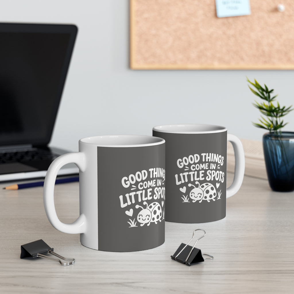 Ceramic Mug - Good Things Come in Little Spots