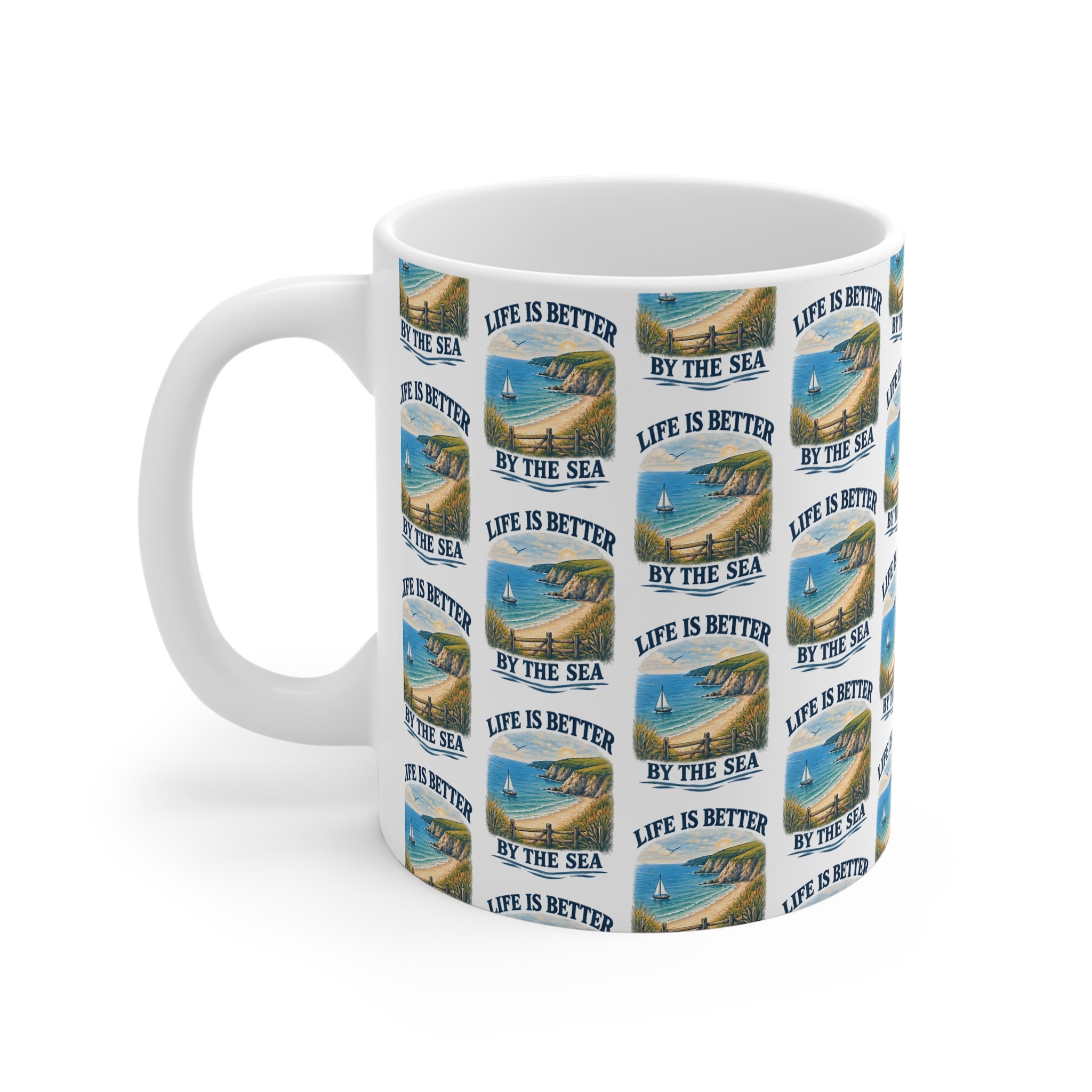 Life is Better by the Sea - Ceramic Mug