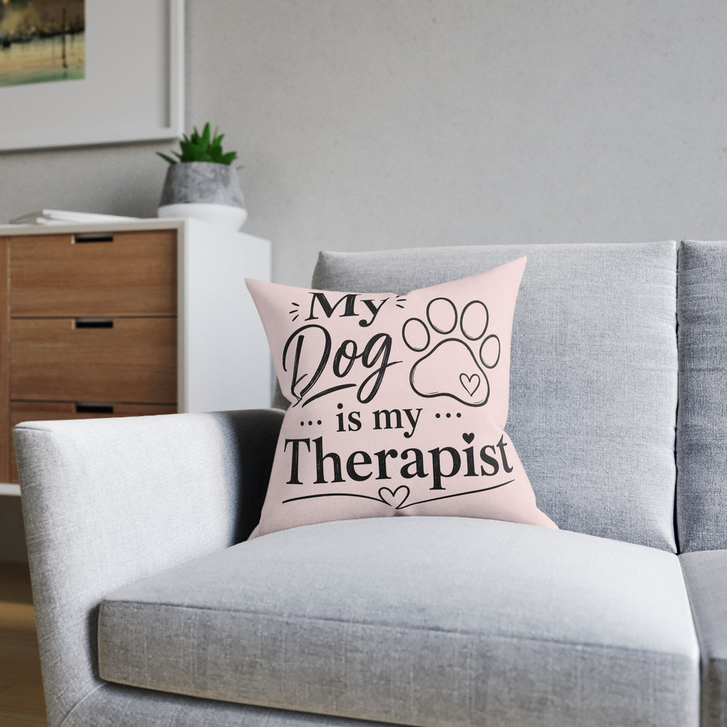 Square Cushion - My Dog is my Therapist