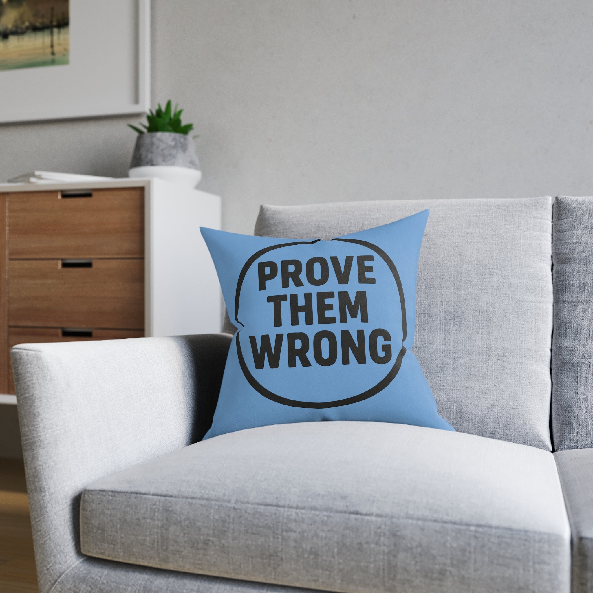 Square Cushion - Prove Them Wrong Design