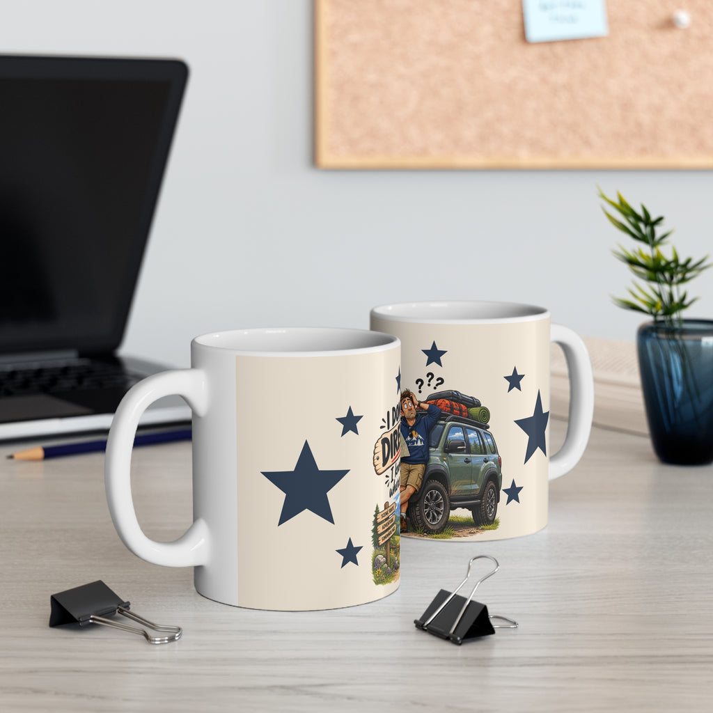 Dad Ceramic Mug - I Don't Need Directions.