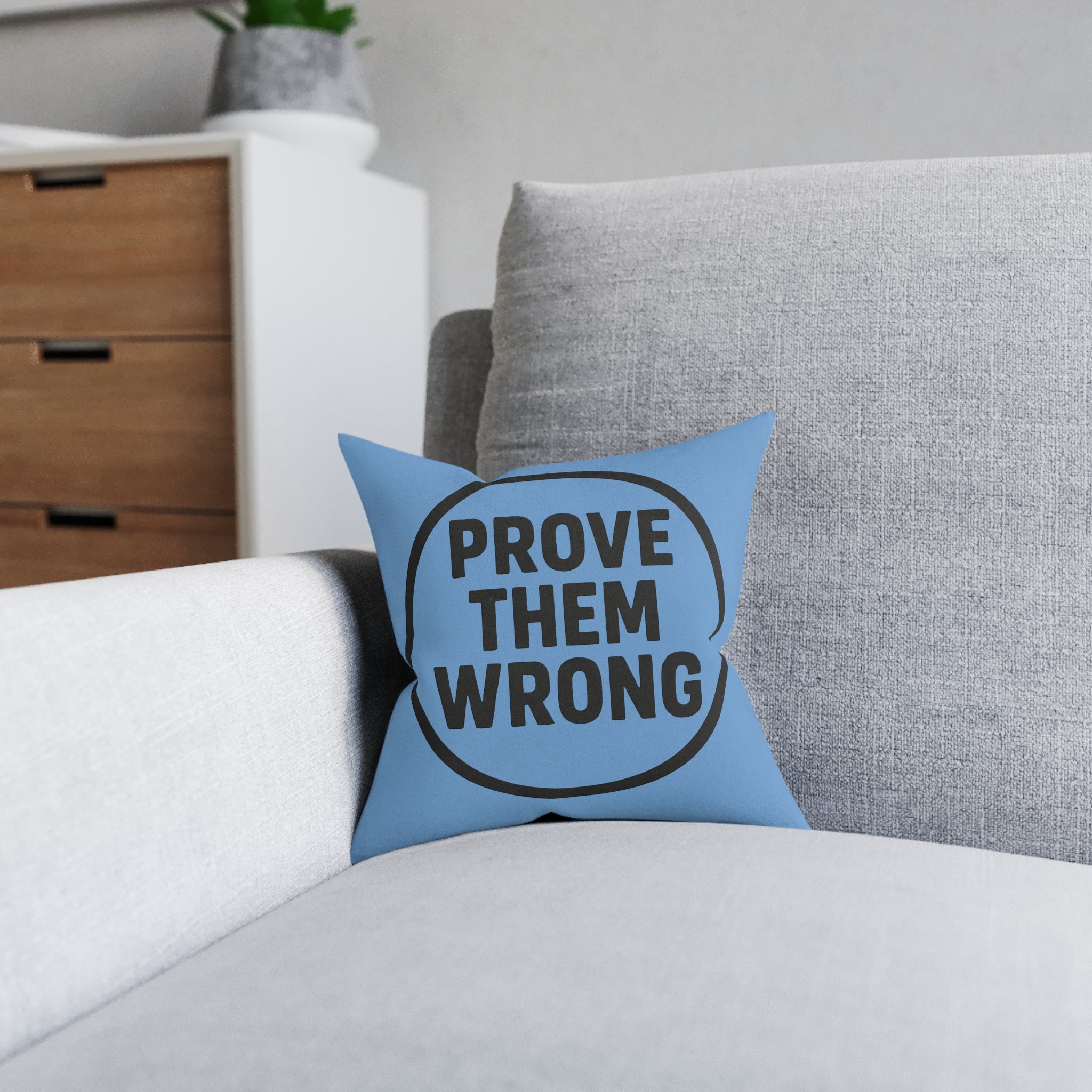Square Cushion - Prove Them Wrong Design