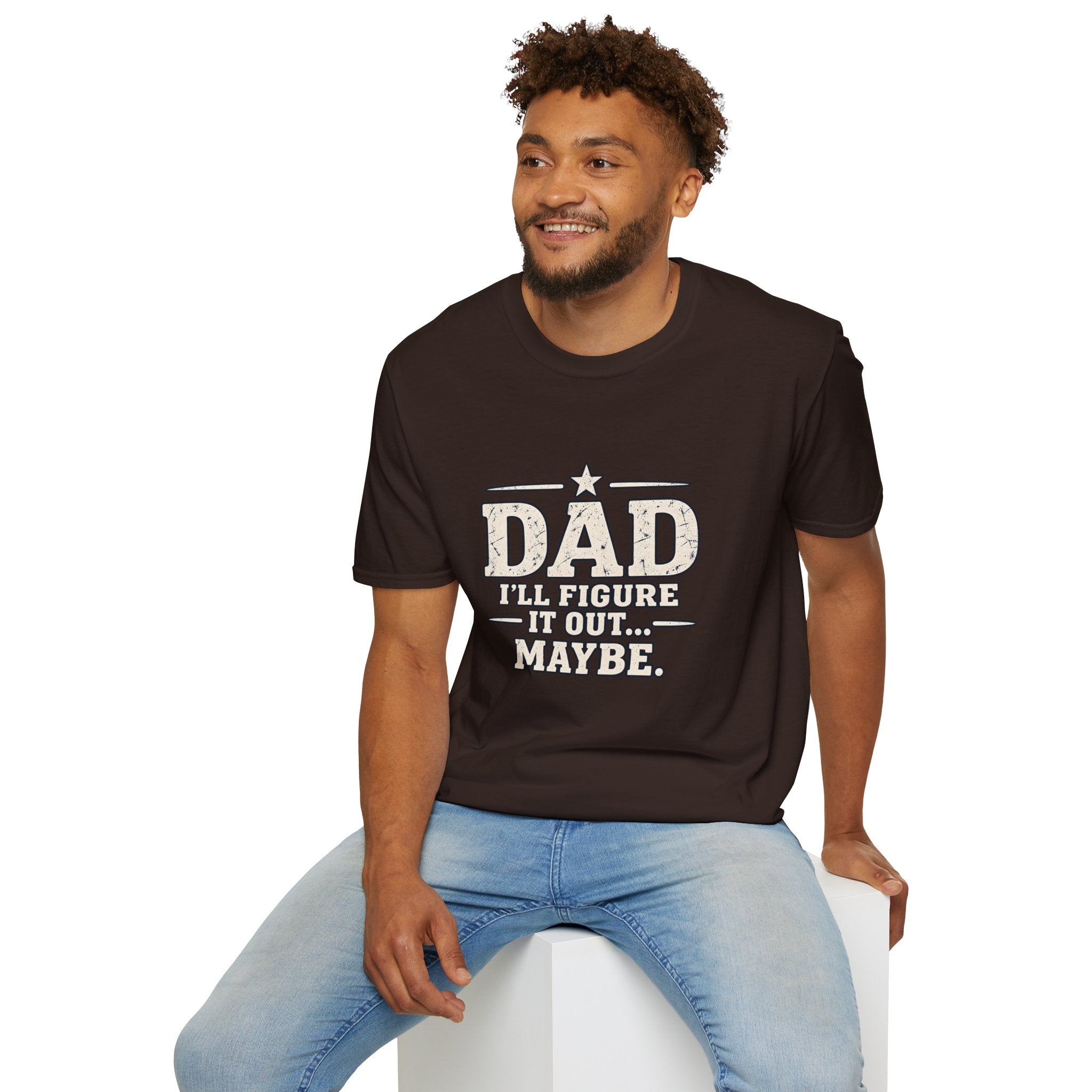Dad T-Shirt - I'll Figure it Out... Maybe.