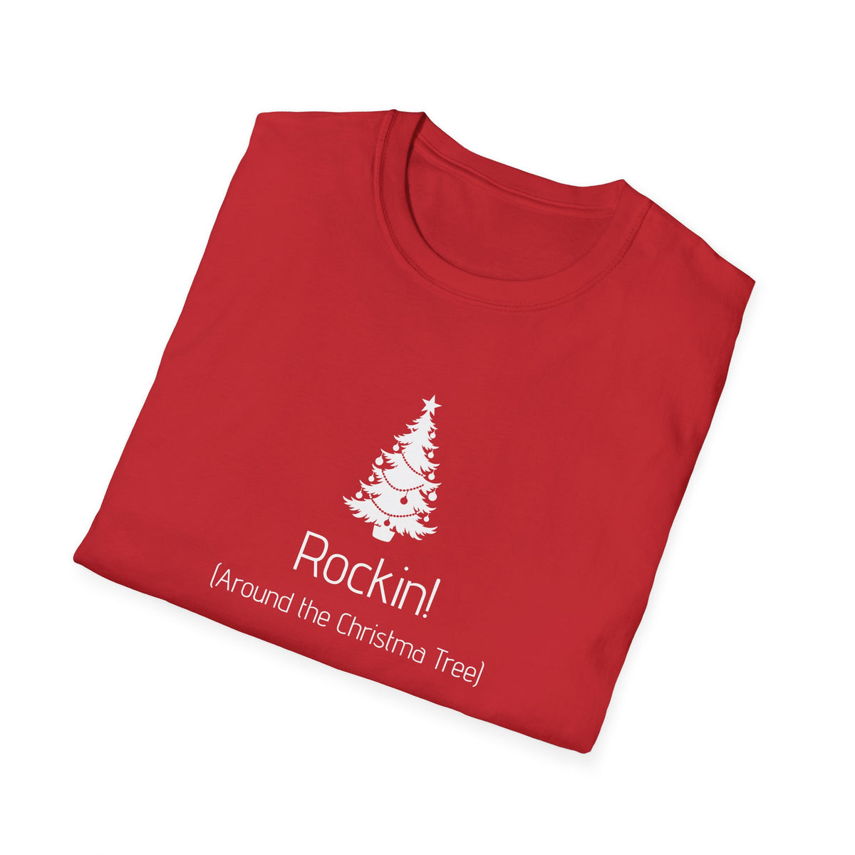 Unisex T-Shirt – Rockin! (Around the Christmas Tree) | Christmas