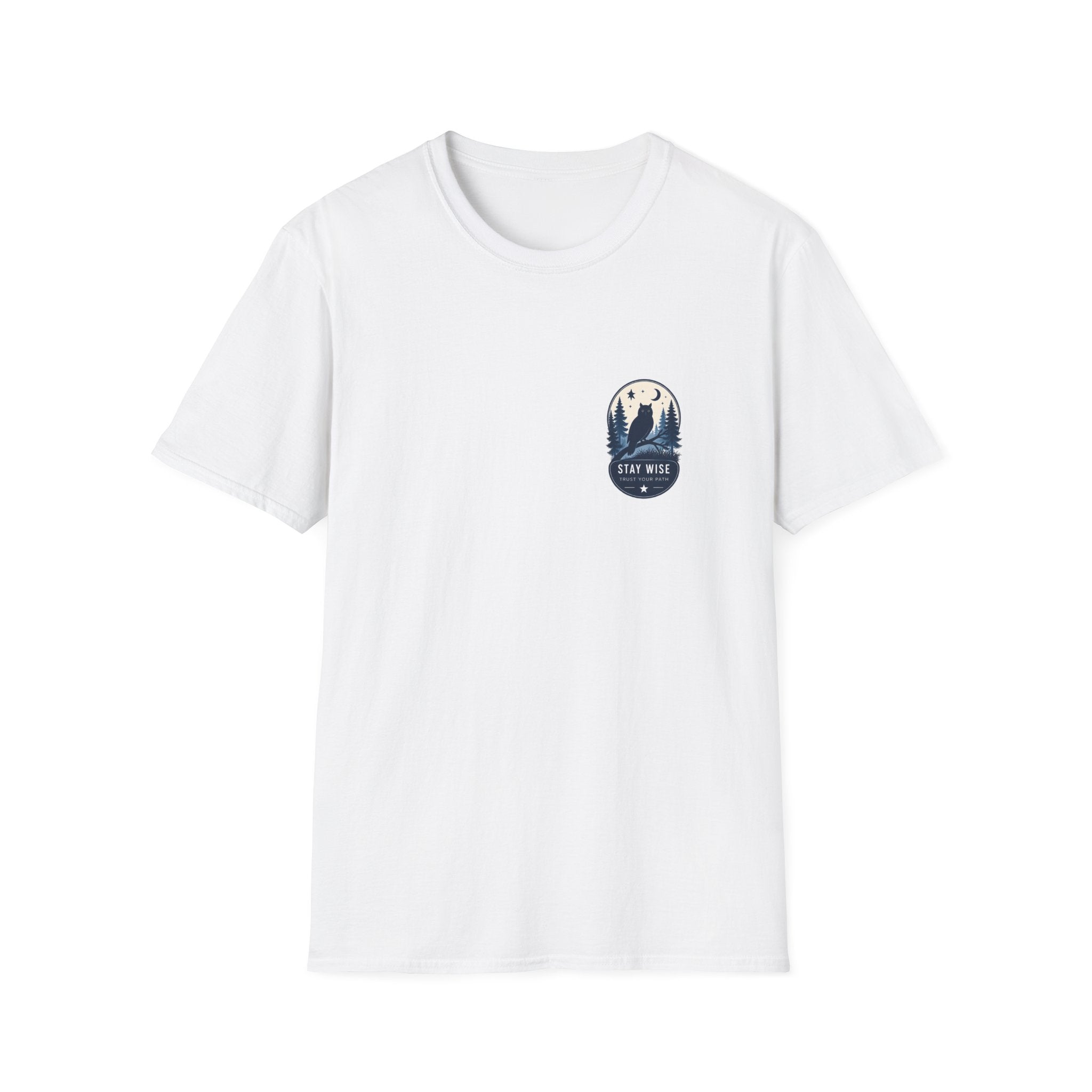 Unisex T-Shirt - Stay Wise - Trust Your Path