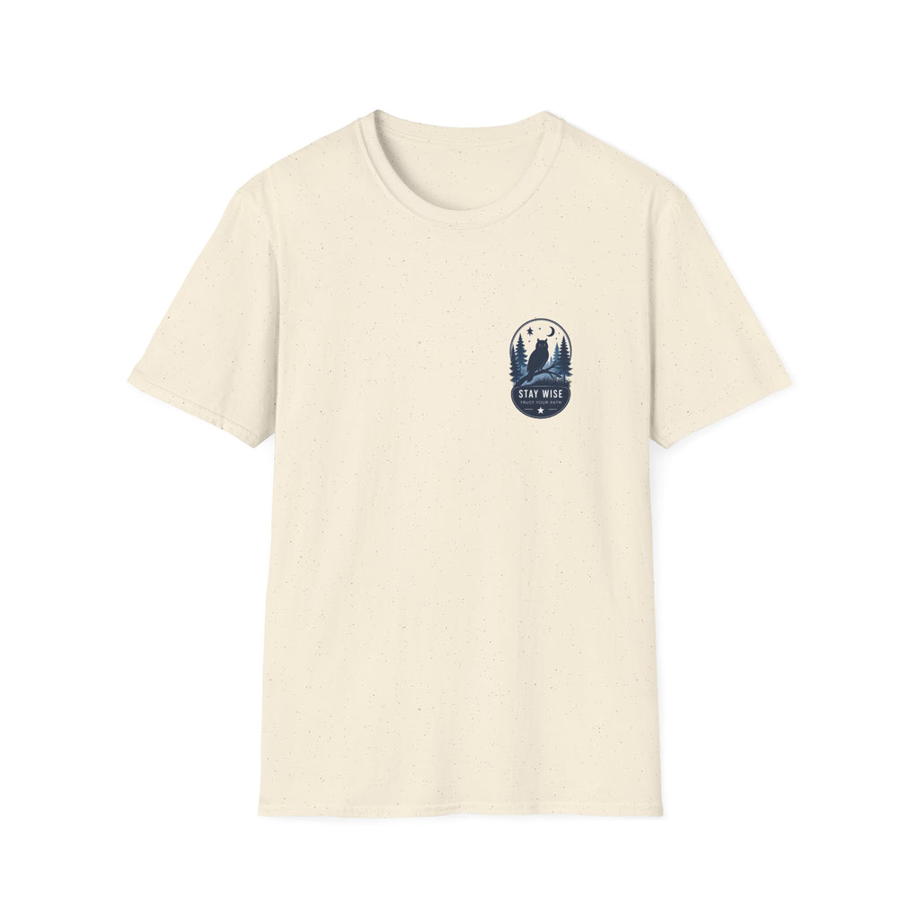 Unisex T-Shirt - Stay Wise - Trust Your Path