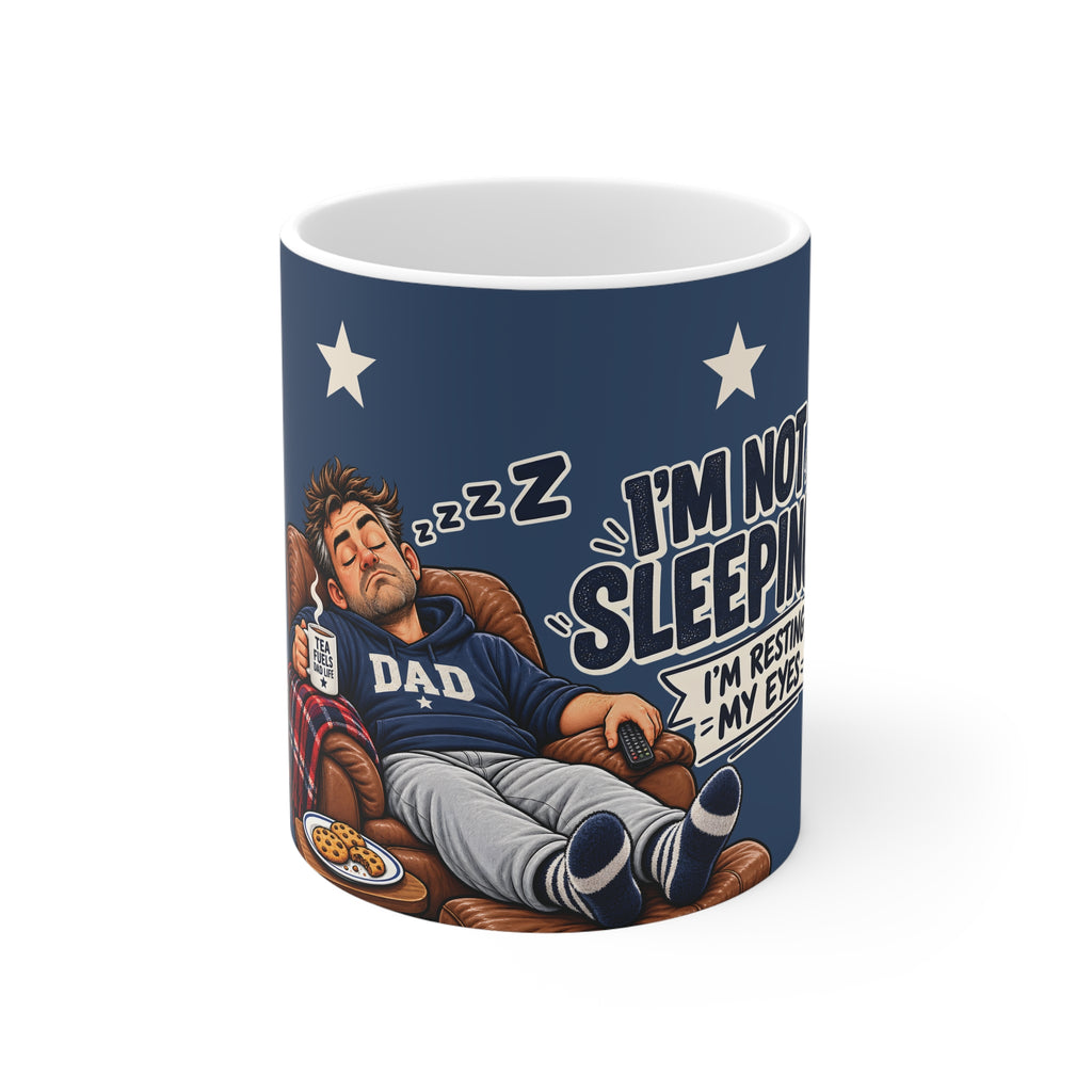 Dad Ceramic Mug - I'm Not Sleeping. I'm Resting My Eyes.
