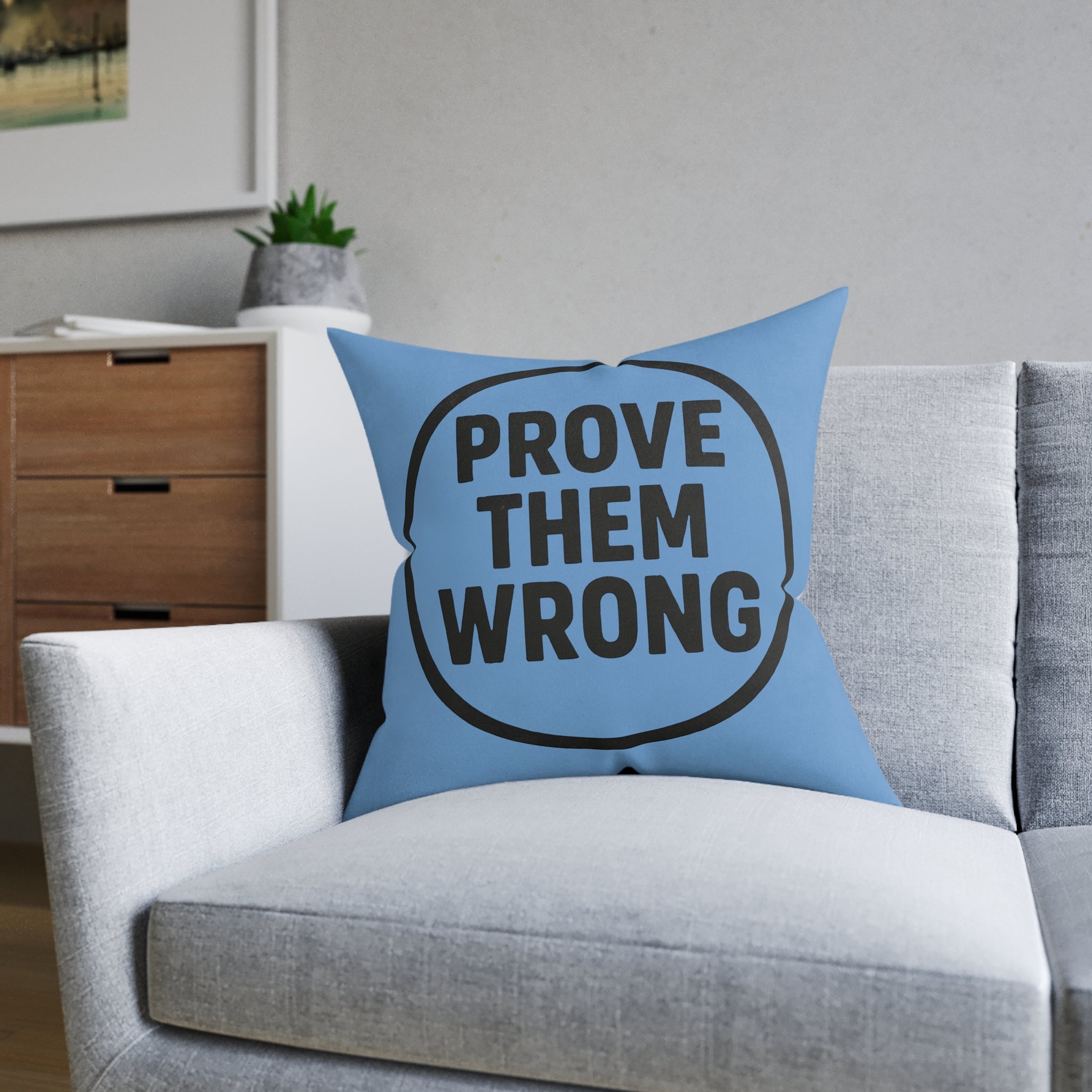 Square Cushion - Prove Them Wrong Design