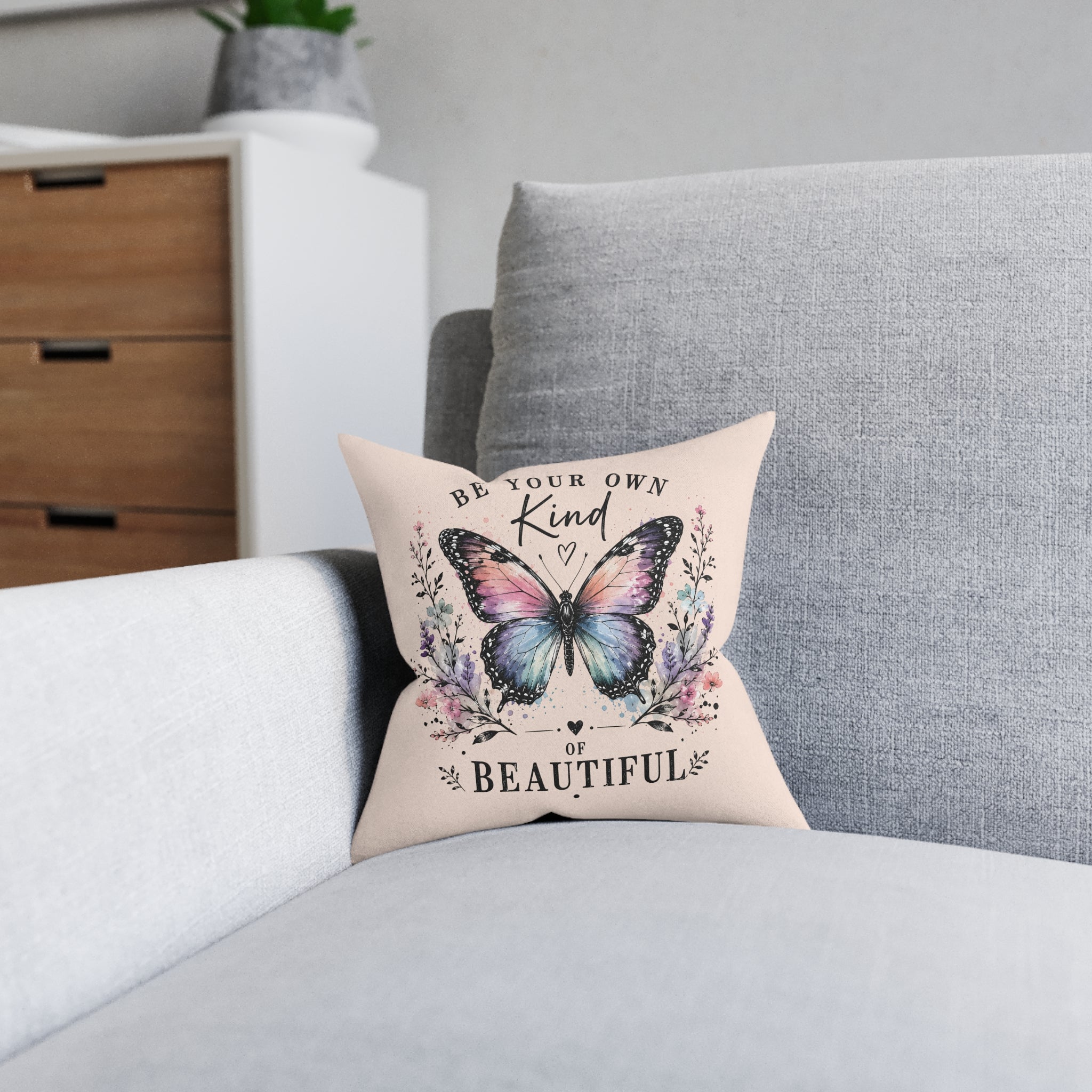 Square Cushion - Be Your Own Kind of Beautiful