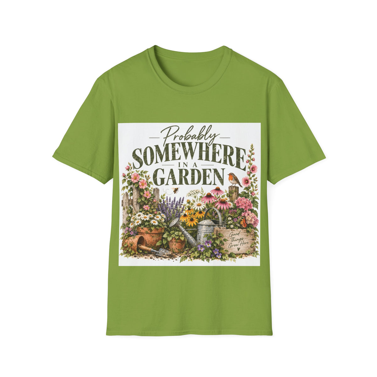 Unisex T-Shirt – Probably Somewhere in a Garden | Gardening T-Shirt