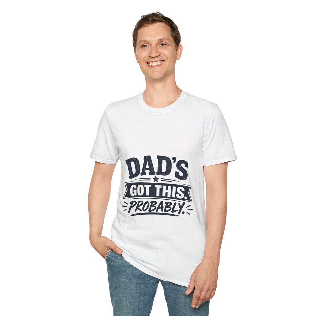 Dad T-Shirt - Dad's Got This. Probably.