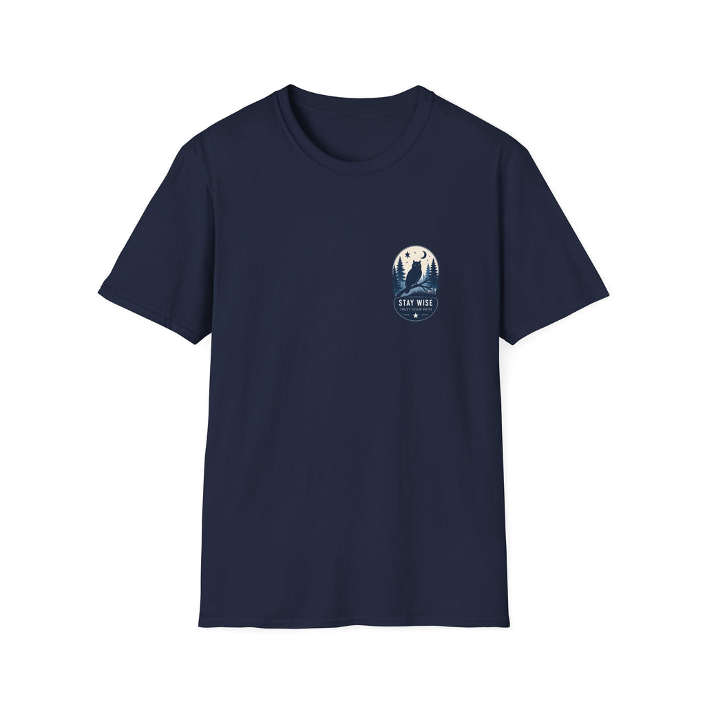 Unisex T-Shirt - Stay Wise - Trust Your Path