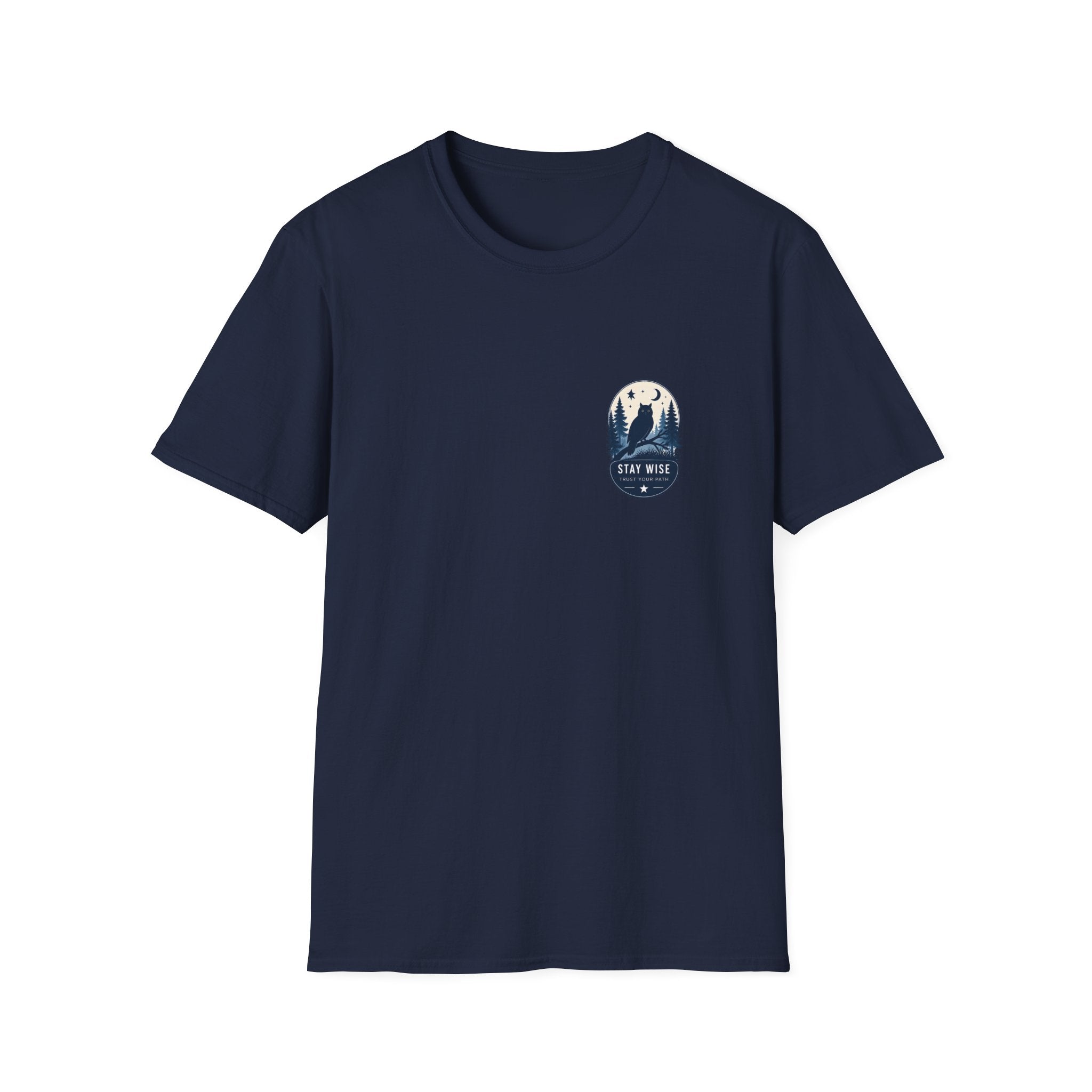 Unisex T-Shirt - Stay Wise - Trust Your Path