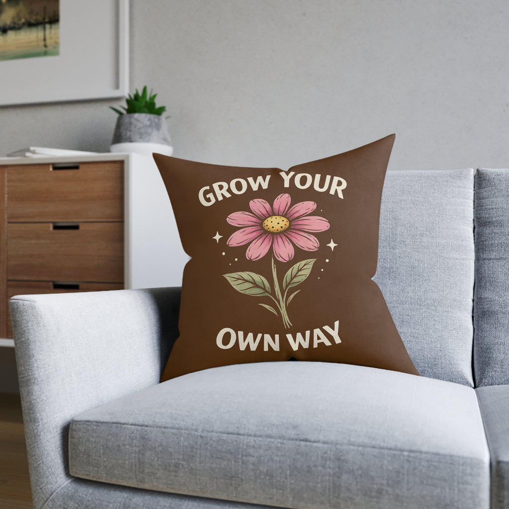 Square Cushion - Grow Your Own Way - Motivational Design