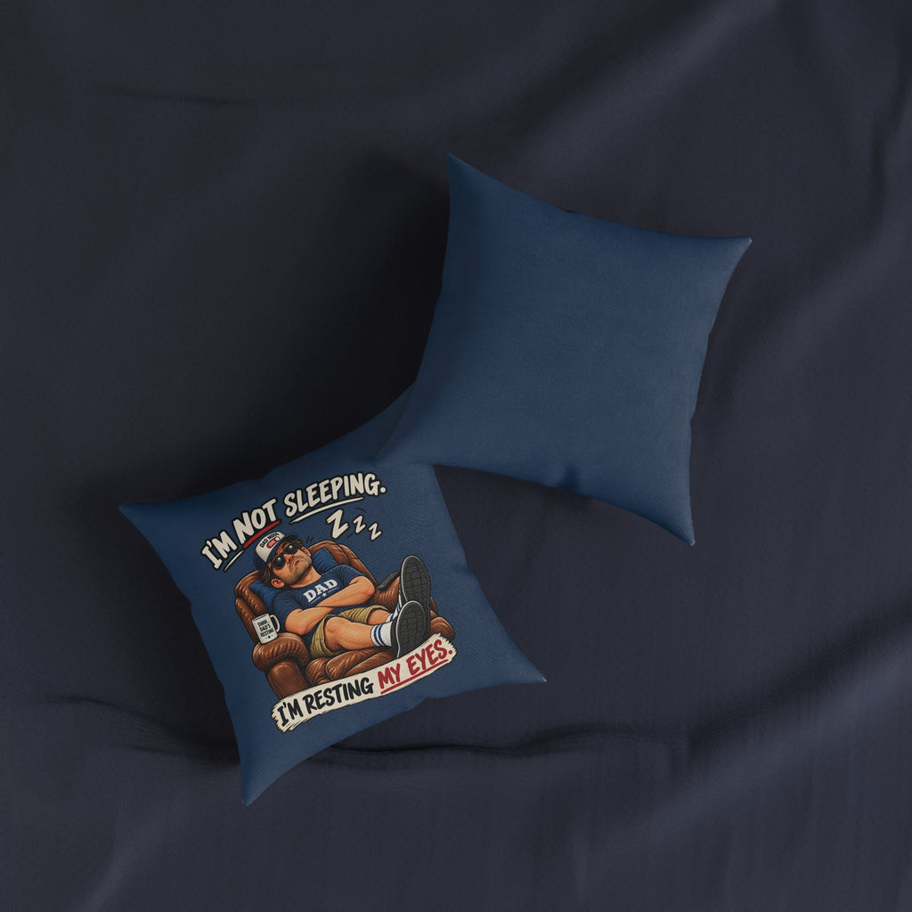 Square Cushion - I'm Not Sleeping. I'm Resting My Eyes - Dad