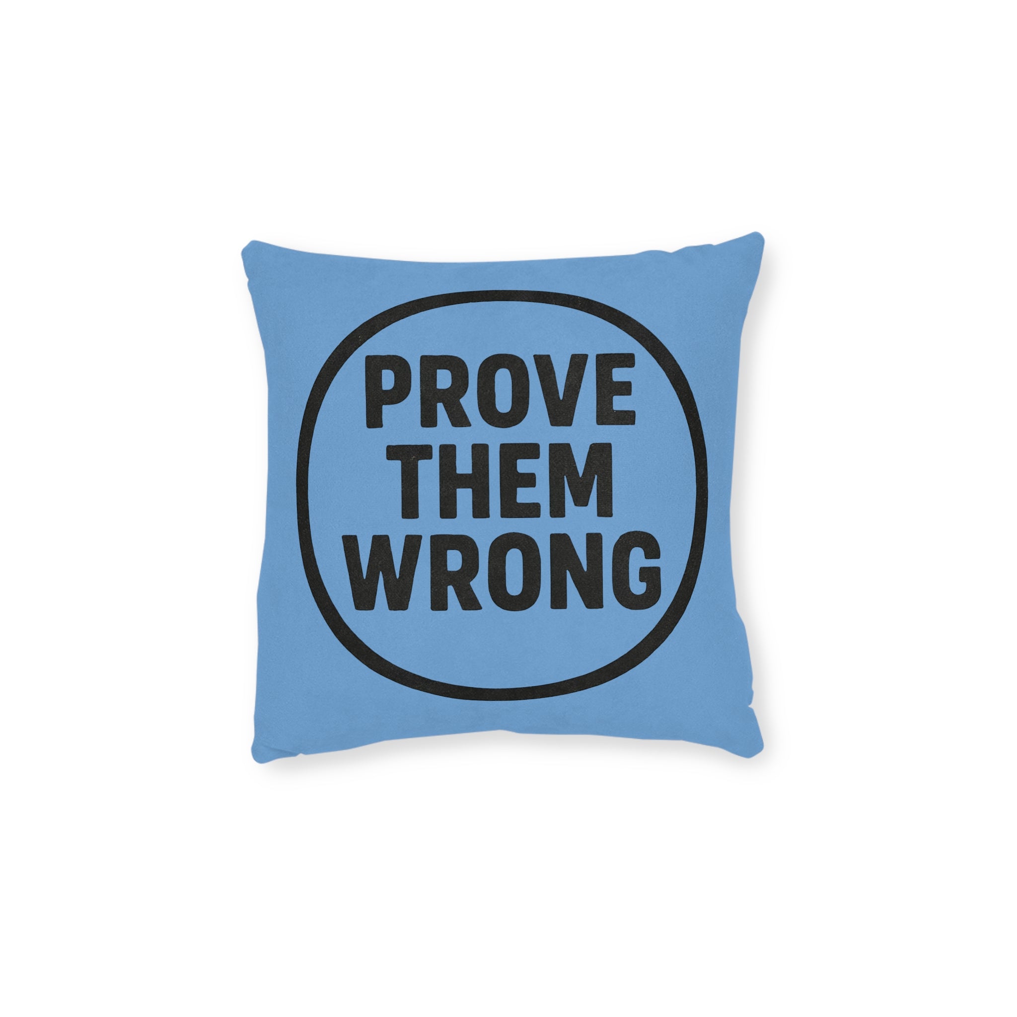 Square Cushion - Prove Them Wrong Design