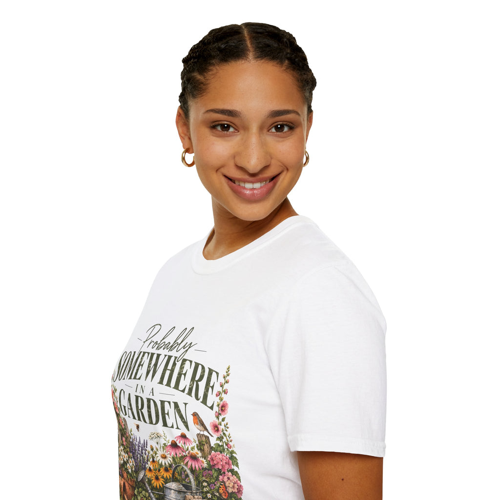 Unisex T-Shirt – Probably Somewhere in a Garden | Gardening T-Shirt