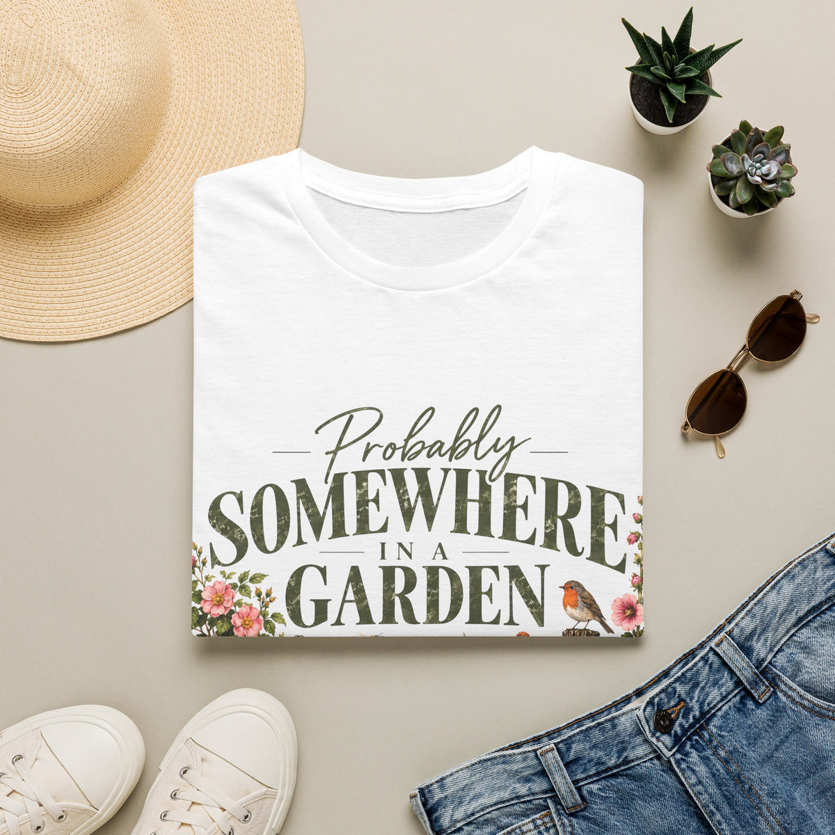 Unisex T-Shirt – Probably Somewhere in a Garden | Gardening T-Shirt