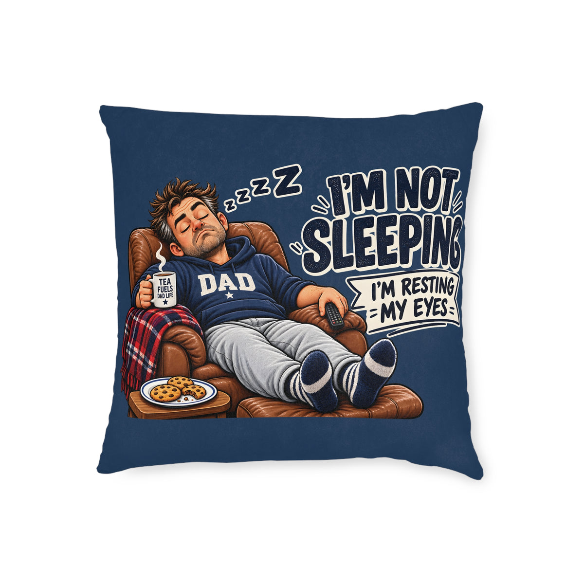Square Cushion - Dad I'm Not Sleeping. I'm Resting My Eyes