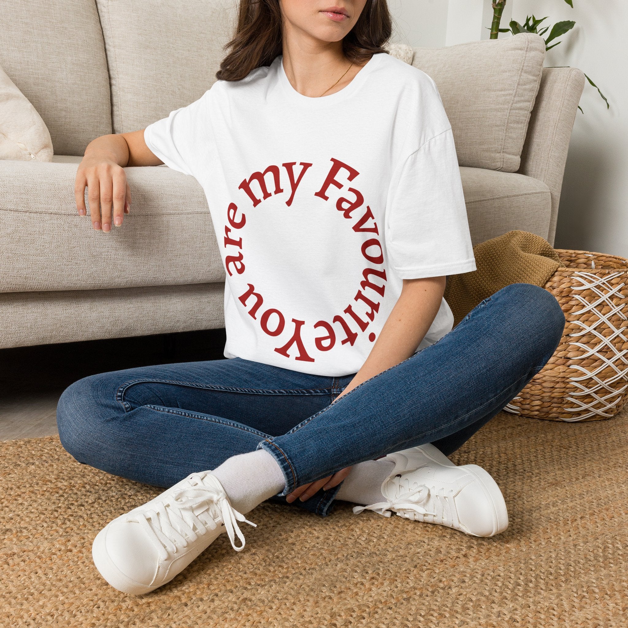 You Are My Favourite T-Shirt | Inspirational Unisex T-Shirt | Meaningful Gift for Loved Ones
