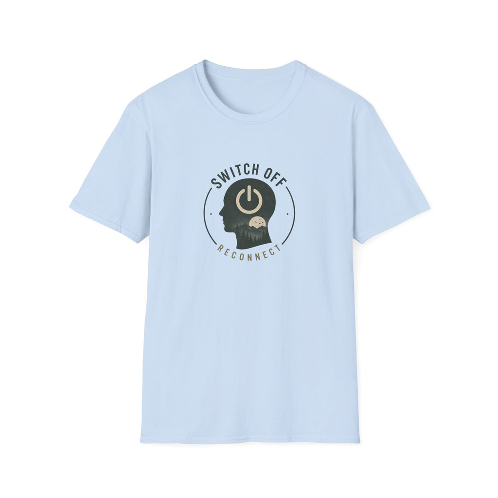 Unisex T-Shirt - Switch Off Reconnect