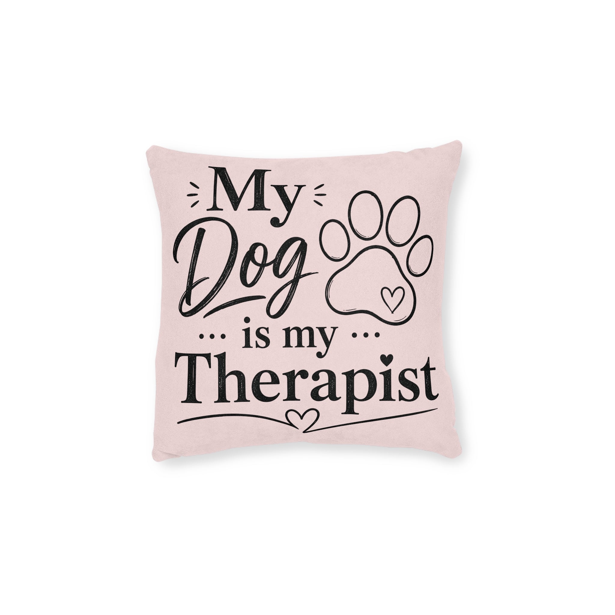 Square Cushion - My Dog is my Therapist