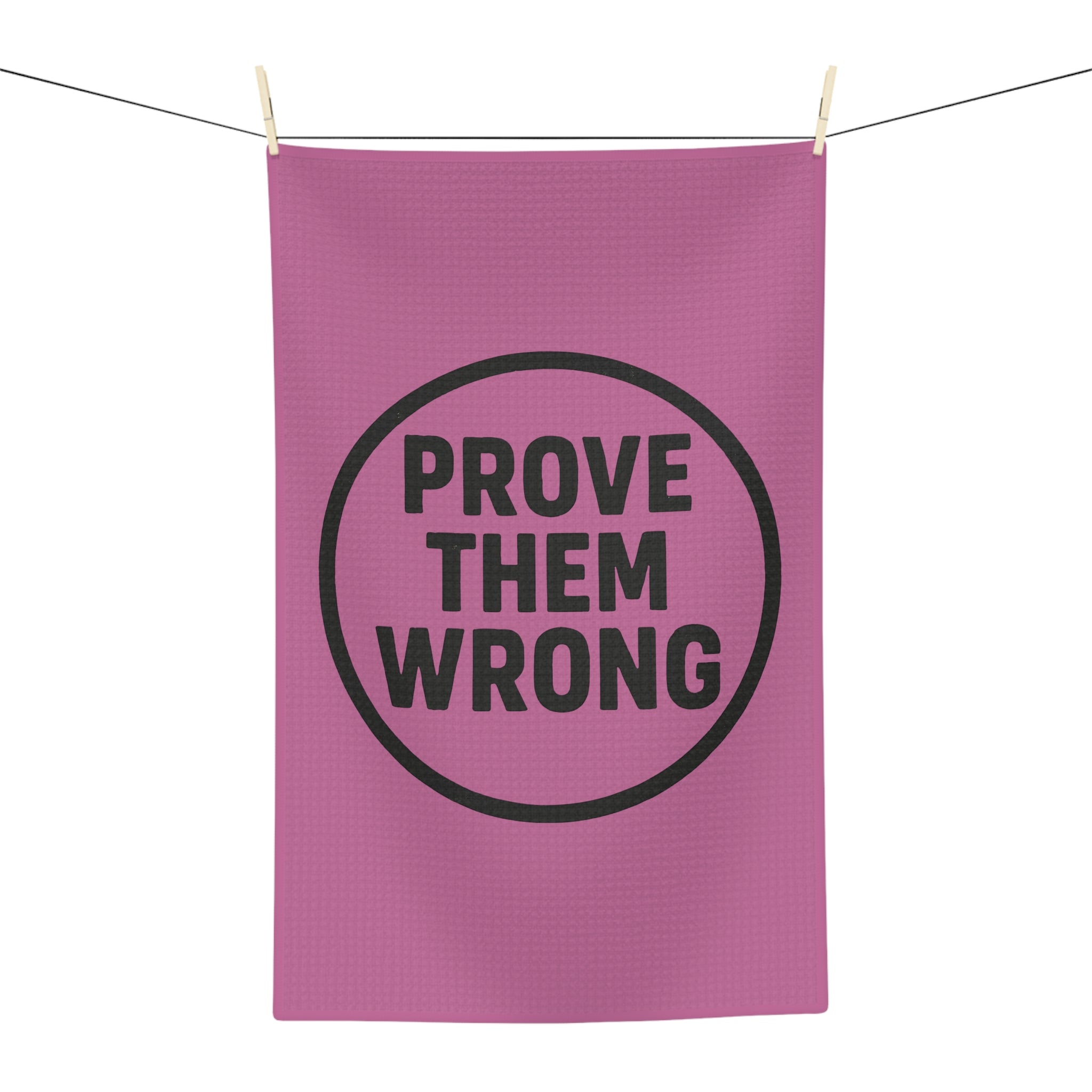 Prove Them Wrong Microfiber Tea Towel — Inspirational Kitchen Towel