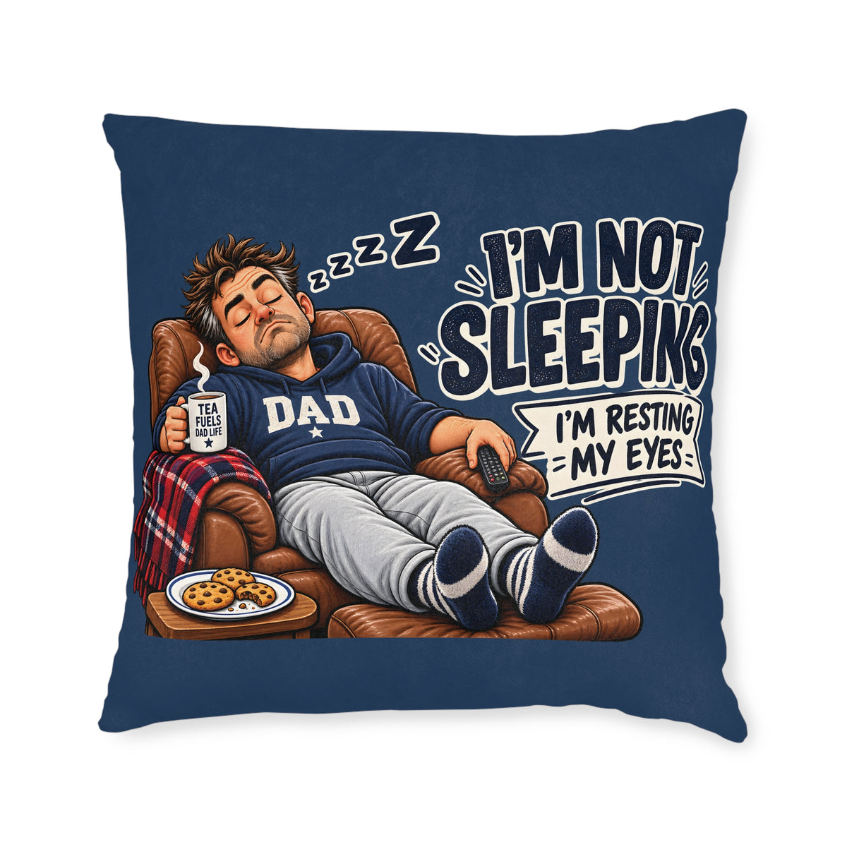 Square Cushion - Dad I'm Not Sleeping. I'm Resting My Eyes