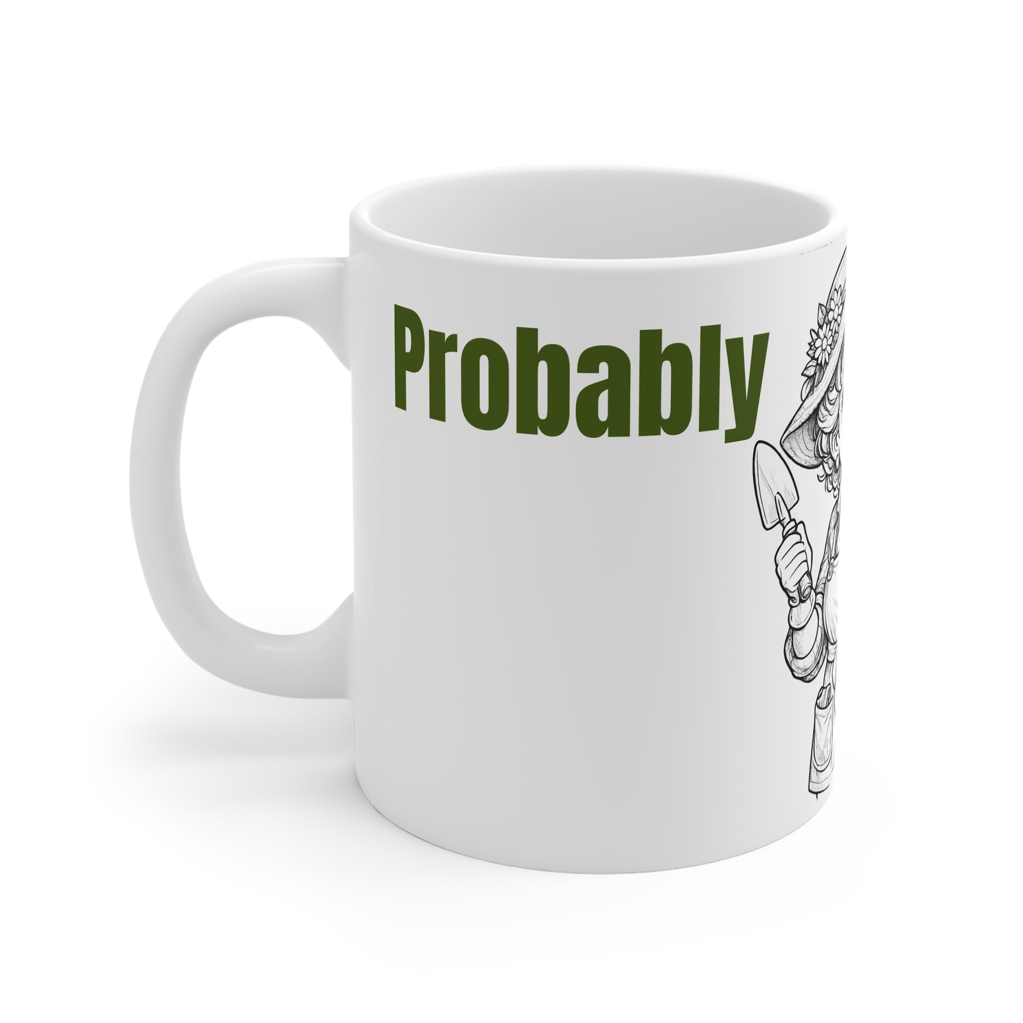 Gardener Mug – “Probably in the Garden” Funny Coffee Mug Gift for Garden Lovers