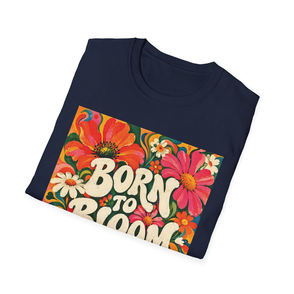 Unisex T-Shirt - Born to Bloom