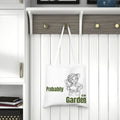 Large Garden Tote Bag – “Probably in the Garden” Shoulder Tote for Gardeners & Plant Lovers