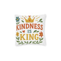 Square Cushion - Kindness is King - Motivational Design