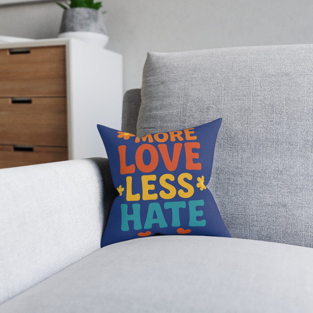 Square Cushion - More Love Less Hate Design