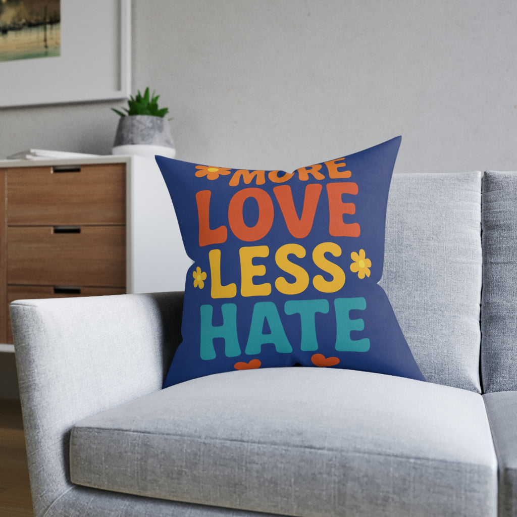 Square Cushion - More Love Less Hate Design