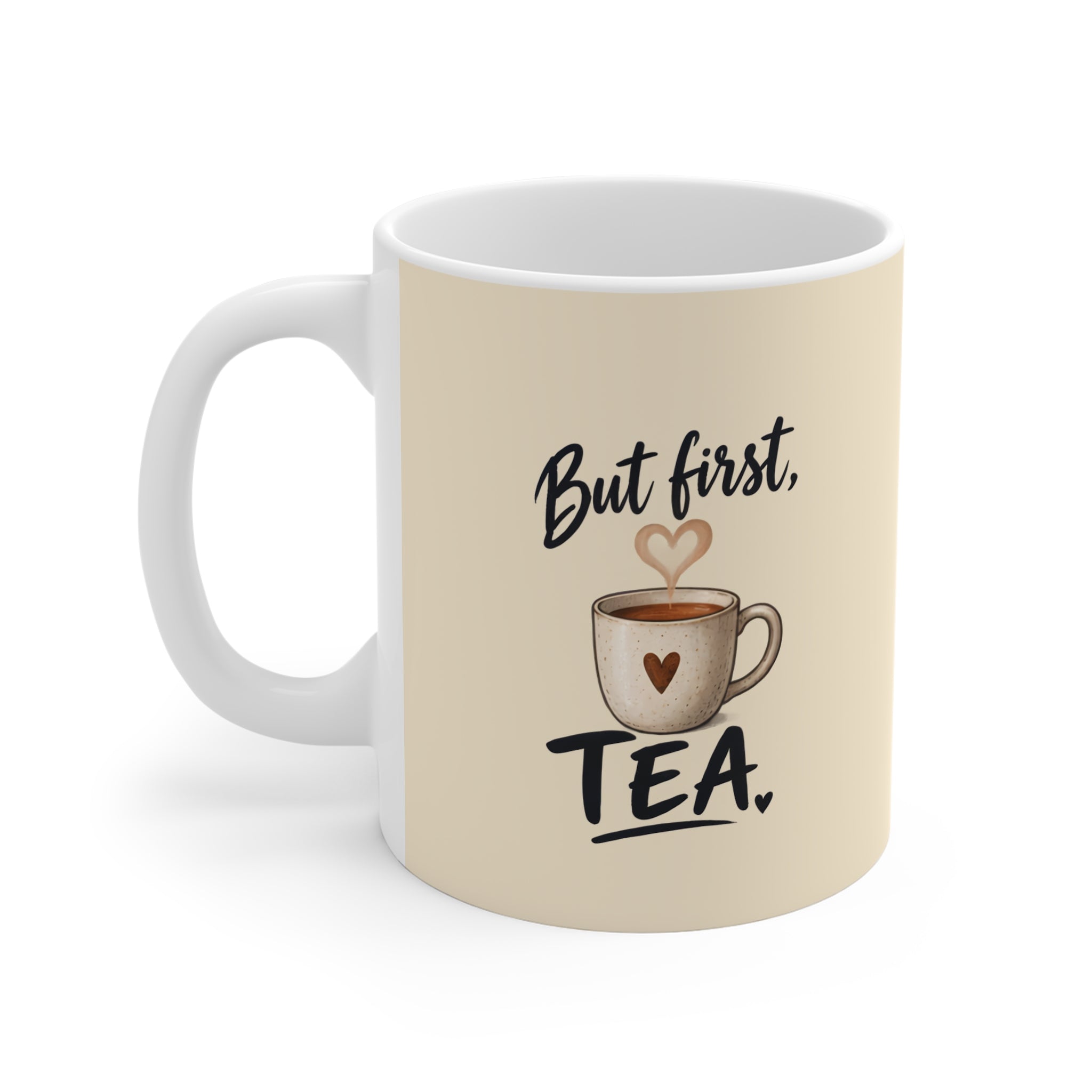 Ceramic Mug - But First Tea | Tea Lover Mug