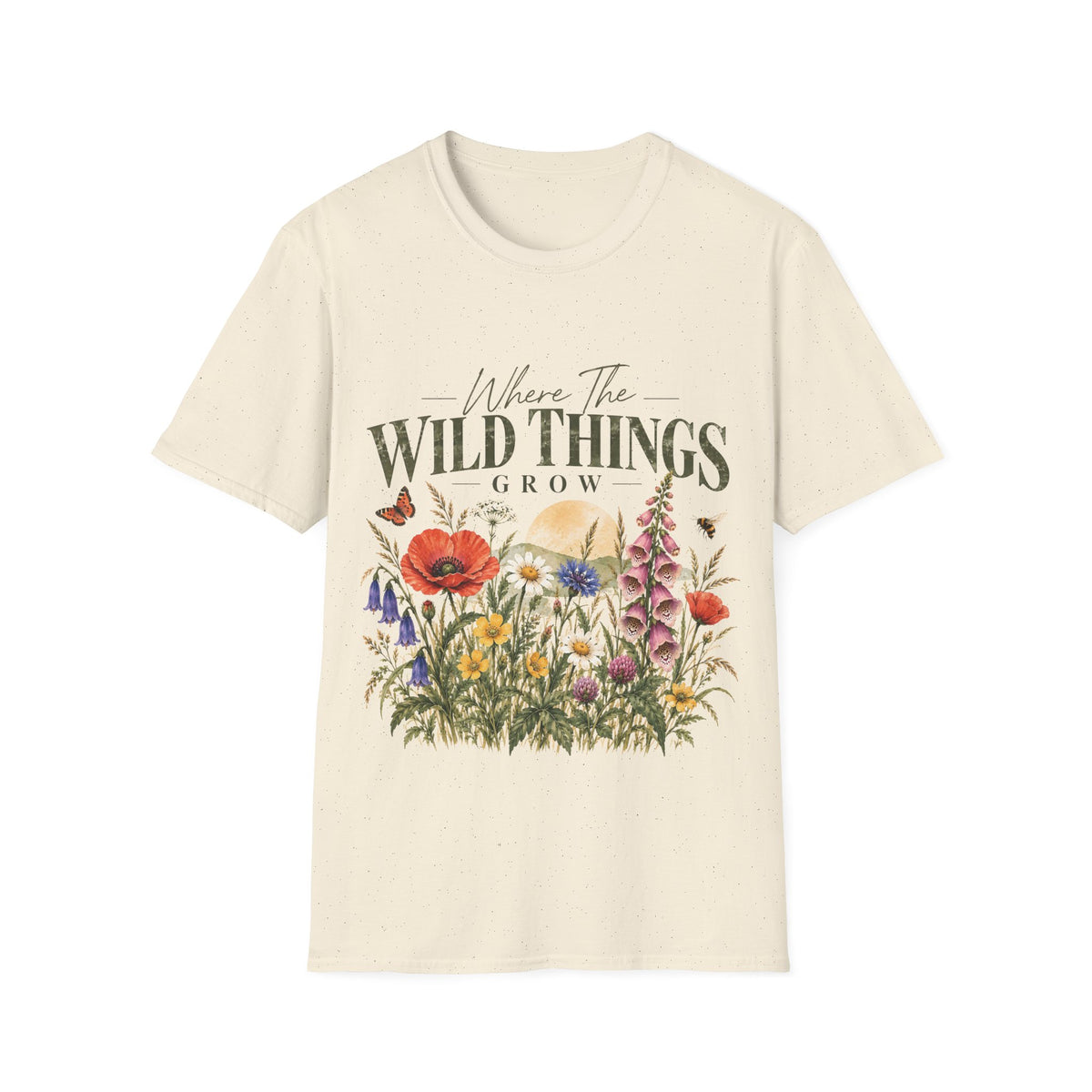 Unisex T-Shirt – Where the Wild Things Grow | Nature & Gardening T-Shirt