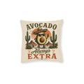 Square Cushion - Avocado Always Extra
