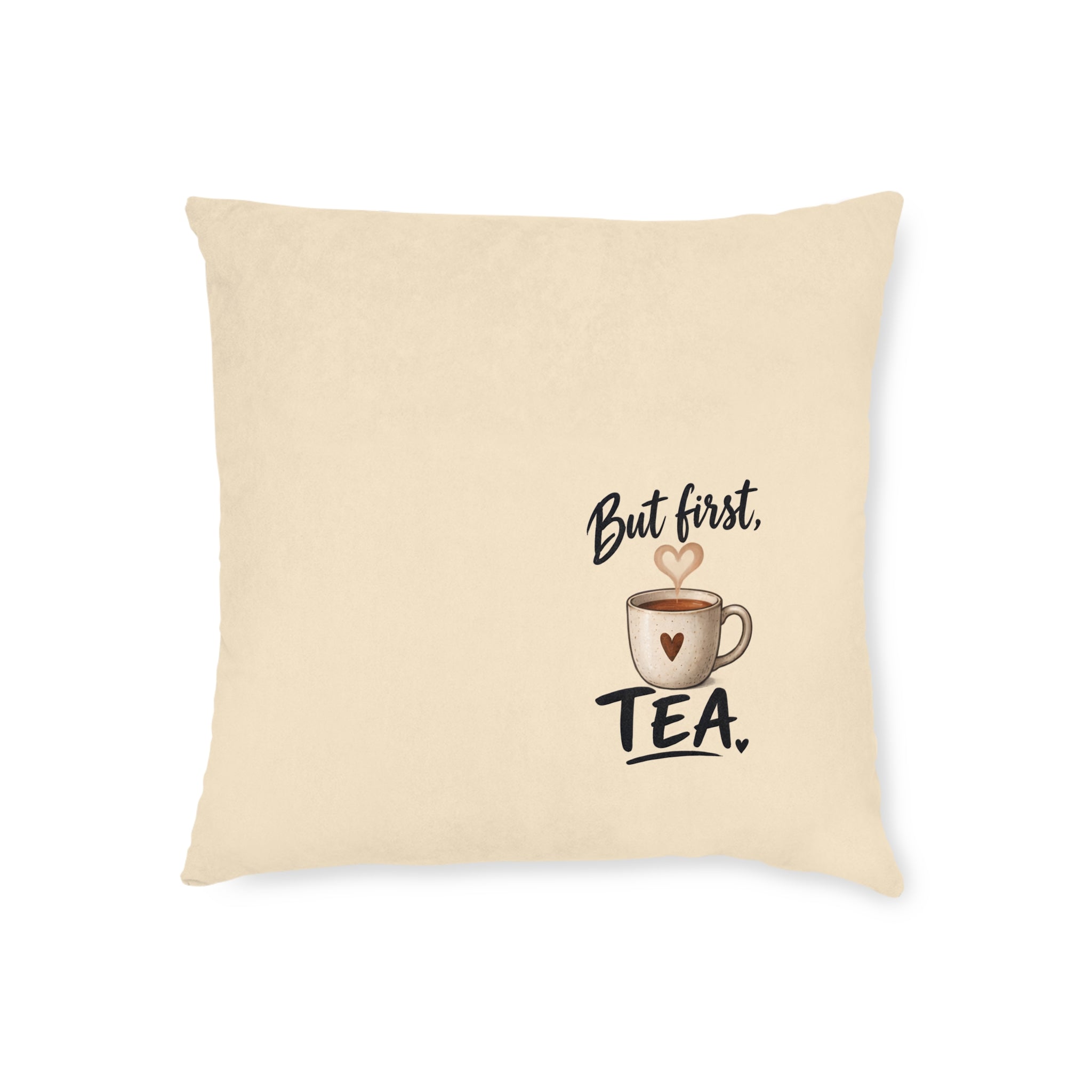 Square Cushion – But First Tea | Tea Lover Cushion