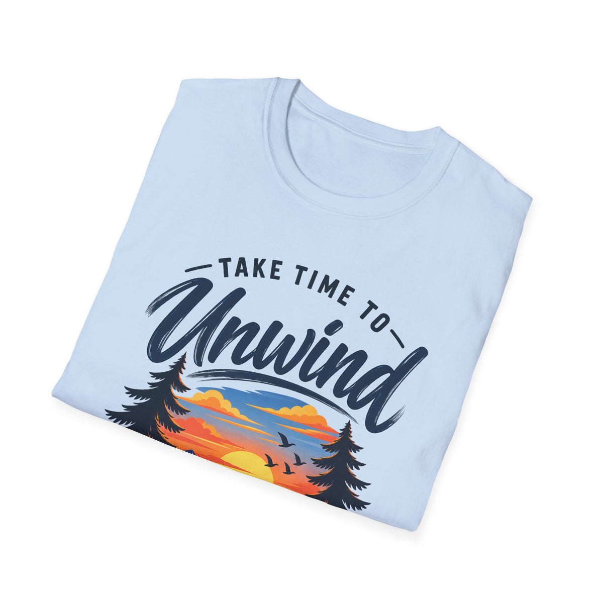 Unisex T-Shirt – Take Time to Unwind | Relaxed Lifestyle T-Shirt