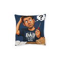 Square Cushion - Dad I'll Figure It Out. Maybe.