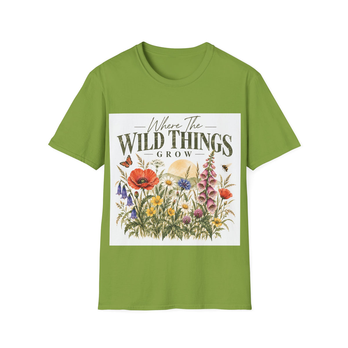 Unisex T-Shirt – Where the Wild Things Grow | Nature & Gardening T-Shirt