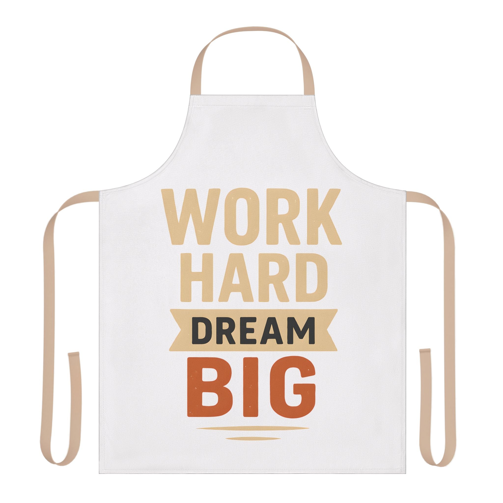 Kitchen Apron - Work Hard Dream Big Design