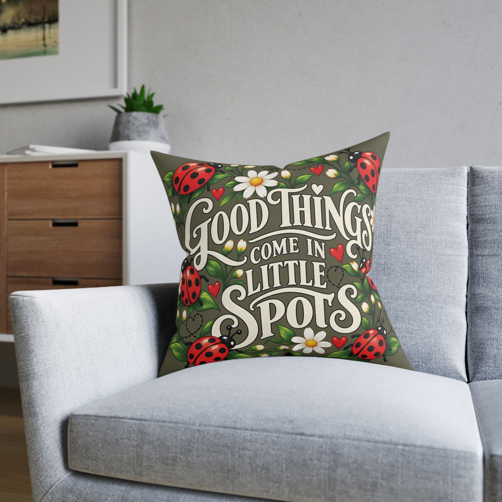 Square Cushion - Good Things Come in Little Spots