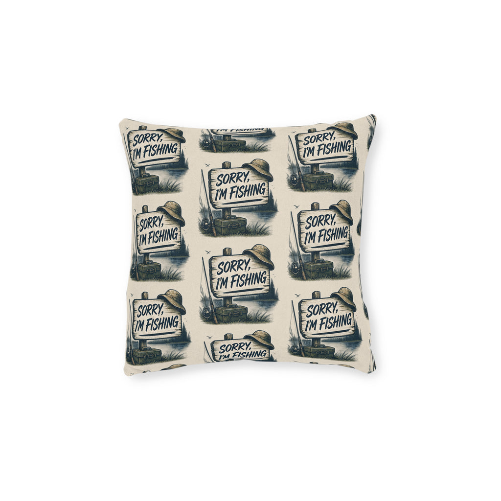 Square Cushion – Sorry, I'm Fishing | Funny Fishing Cushion