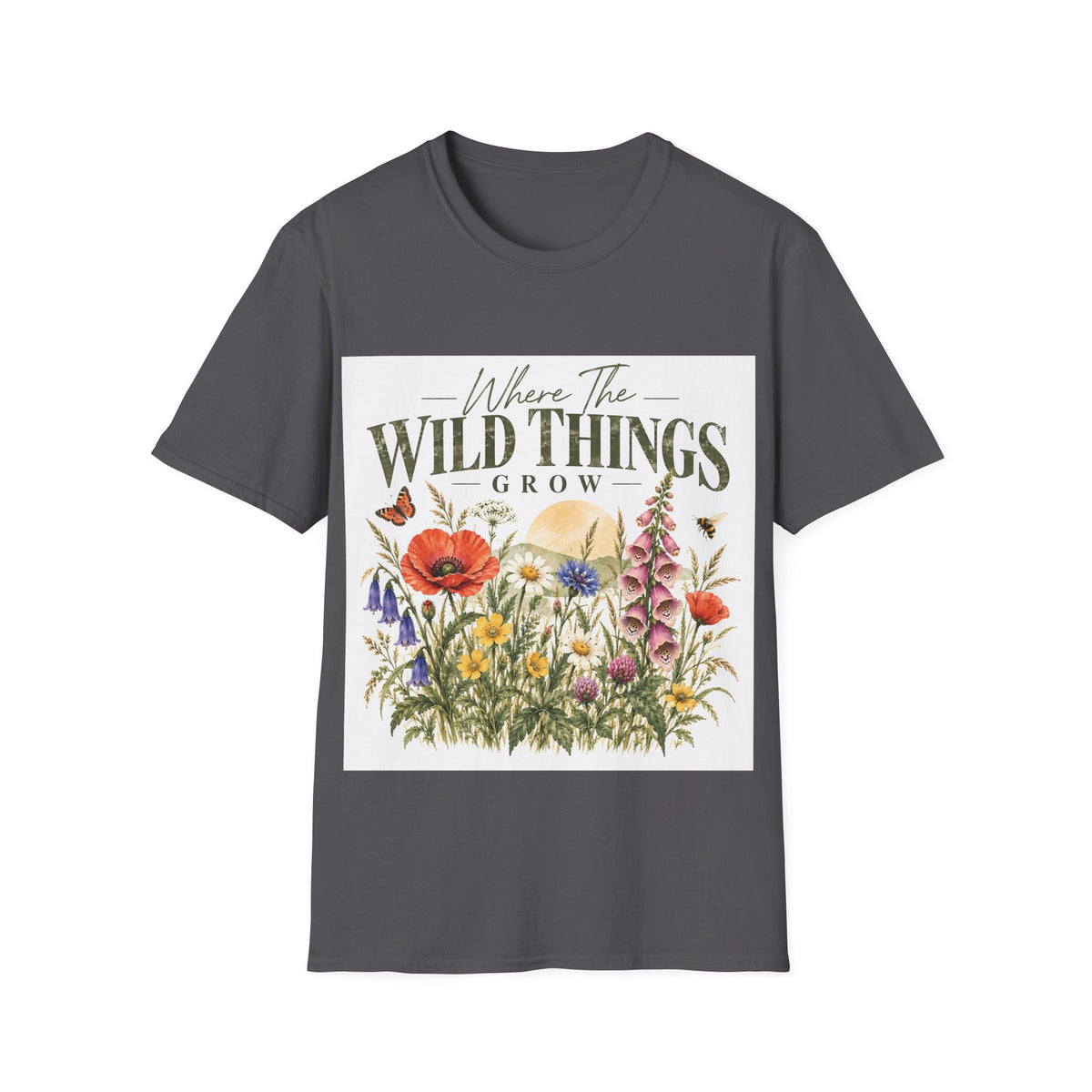 Unisex T-Shirt – Where the Wild Things Grow | Nature & Gardening T-Shirt