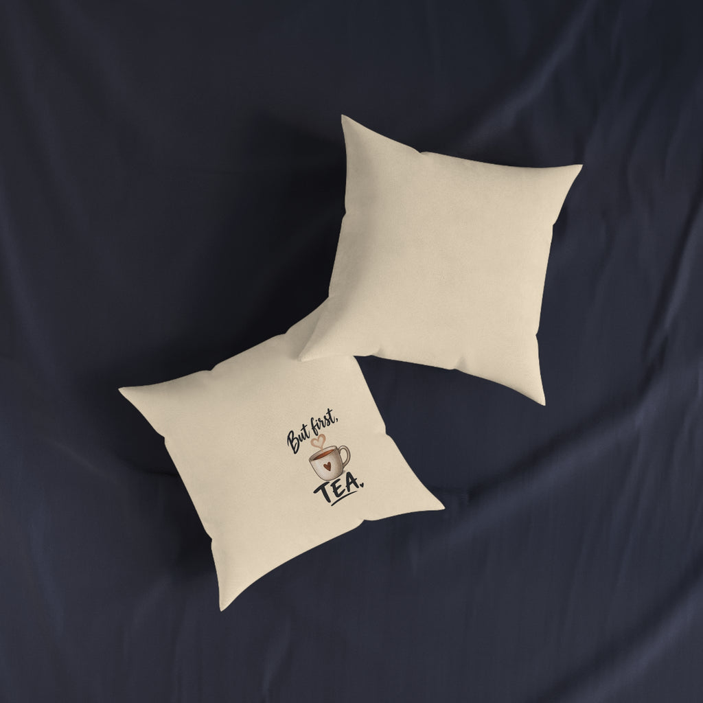 Square Cushion – But First Tea | Tea Lover Cushion