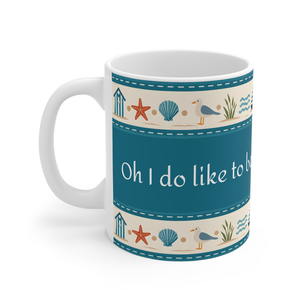Ceramic Mug - Oh I do like to be beside the seaside